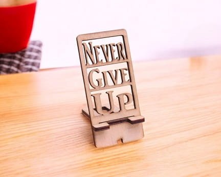 Laser Cut Wooden Phone Stand Never Give Up